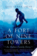 A fort of nine towers : an Afghan family story /