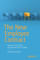 The new employee contract : how to find, keep, and elevate Gen Z talent /