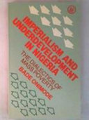 Imperialism and underdevelopment in Nigeria : the dialectics of mass poverty /