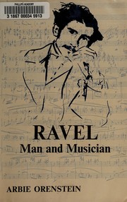 Ravel : man and musician /