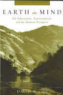 Earth in mind : on education, environment, and the human prospect /