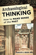 Archaeological thinking : how to make sense of the past /