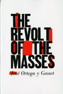The revolt of the masses /