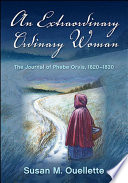 An extraordinary ordinary woman : the journal of Phebe Orvis, 1820-1830 /