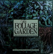 The foliage garden : creating beauty beyond bloom /