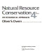 Natural resource conservation : an ecological approach /