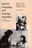 Speech, language, and hearing disorders : a guide for the teacher /