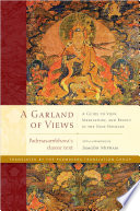 A garland of views : a guide to view, meditation, and result in the nine vehicles : Padmasambhava's classic text with a commentary by Jamgön Mipham /