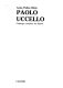 Paolo Uccello : catalogo completo dei dipinti /