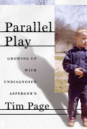 Parallel play : growing up with undiagnosed Asperger's /