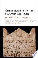 Christianity in the second century : themes and developments /