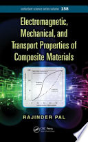 Electromagnetic, mechanical, and transport properties of composite materials /