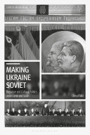 Making Ukraine Soviet : literature and cultural politics under Lenin and Stalin /