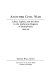 Another Civil War : labor, capital, and the state in the anthracite regions of Pennsylvania, 1840-68 /