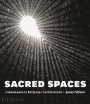 Sacred spaces : contemporary religious architecture /