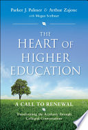 The heart of higher education : a call to renewal : transforming the academy through collegial conversations /
