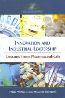 Innovation and industrial leadership : lessons from pharmaceuticals /