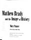 Mathew Brady and the image of history /