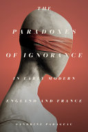 The paradoxes of ignorance in early modern England and France /