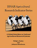 ISNAR agricultural research indicator series : a global data base on national agricultural research systems /