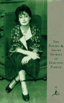 The poetry and short stories of Dorothy Parker.