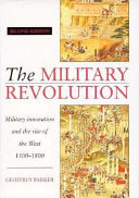 The military revolution : military innovation and the rise of the West, 1500-1800 /