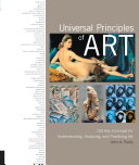 Universal principles of art : 100 key concepts for understanding, analyzing, and practicing art /