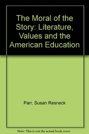 The moral of the story : literature, values, and American education /