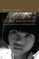 Children of global migration : transnational families and gendered woes /