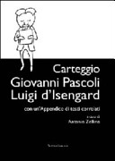 Carteggio Giovanni Pascoli-Luigi d'Isengard /