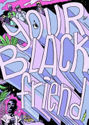 Your black friend /