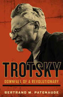 Trotsky : downfall of a revolutionary /