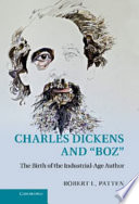 Charles Dickens and 'Boz' : the birth of the industrial-age author /