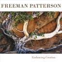Freeman Patterson : embracing creation /