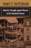 America's struggle against poverty in the twentieth century /