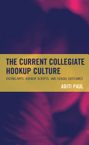 The current collegiate hookup culture : dating apps, hookup scripts, and sexual outcomes /