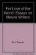 For love of the world : essays on nature writers /