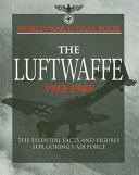 The Luftwaffe : the essential facts and figures for Göring's Air Force /