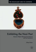 Exhibiting the Nazi past : museum objects between the material and the immaterial /