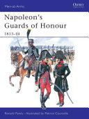 Napoleon's Guards of Honour : 1813-1814 /