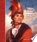 Joseph Brant and his world : eighteenth-century Mohawk warrior and statesman /