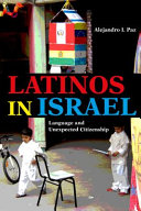 Latinos in Israel : language and unexpected citizenship /