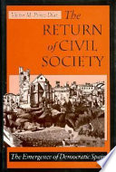 The return of civil society : the emergence of democratic Spain /