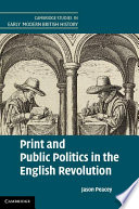 Print and public politics in the English Revolution /