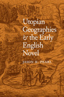 Utopian geographies & the early English novel /