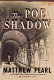 The Poe shadow : a novel /