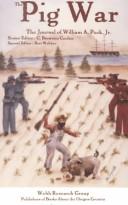 The pig war and other experiences of William Peck : soldier 1858-1862, U.S. Army Corps of Engineers : the journal of William A. Peck, Jr. /