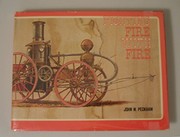Fighting fire with fire; a pictorial volume of steam fire-fighting apparatus and related equipment