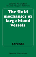 The fluid mechanics of large blood vessels /