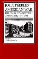 John Peebles' American war : the diary of a Scottish grenadier, 1776-1782 /